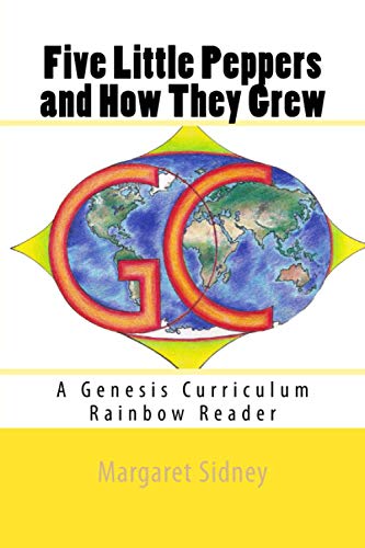 Imagen de archivo de Five Little Peppers and How They Grew: A Genesis Curriculum Rainbow Reader a la venta por St Vincent de Paul of Lane County