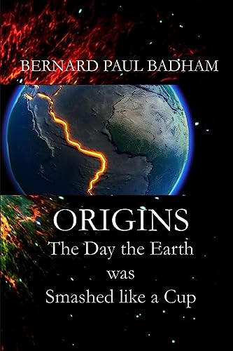 Stock image for ORIGINS - The Day the Earth was Smashed like a Cup for sale by Lucky's Textbooks