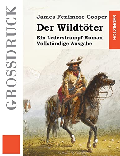9781511761550: Der Wildtter (Grodruck): Ein Lederstrumpf-Roman. Vollstndige Ausgabe (German Edition)