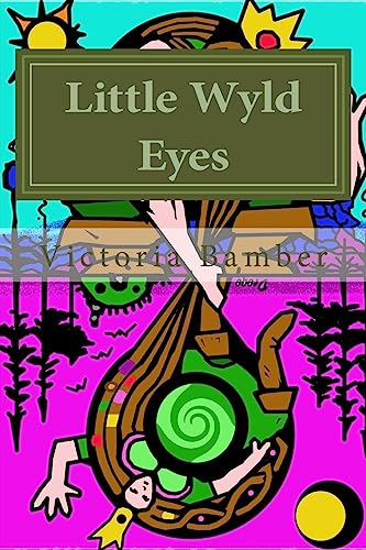 9781511766616: Little Wyld Eyes: Tatou's Tale of How Baby Hebe Mud Came To Be: Volume 1 (Alternative Adventures)