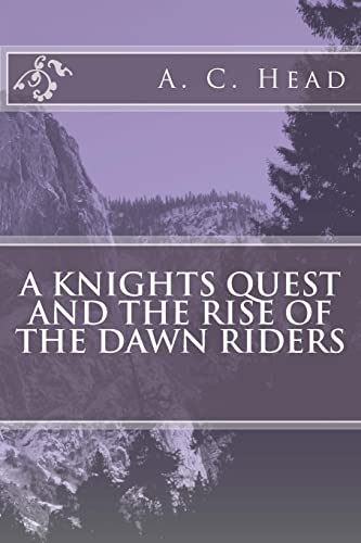 Stock image for A Knights Quest And The Rise Of The Dawn Riders for sale by Lucky's Textbooks