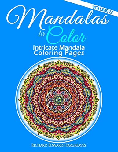 Stock image for Mandalas to Color - Intricate Mandala Coloring Pages: Advanced Designs for sale by Save With Sam
