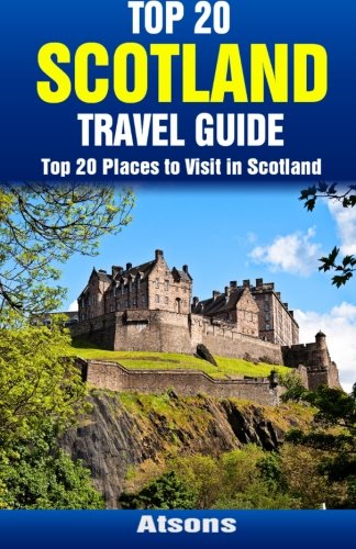 Beispielbild fr Top 20 Places to Visit in Scotland - Top 20 Scotland Travel Guide zum Verkauf von ThriftBooks-Atlanta