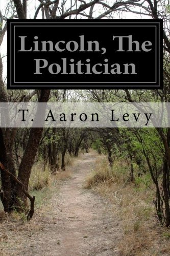 Beispielbild fr Lincoln, The Politician zum Verkauf von THE SAINT BOOKSTORE