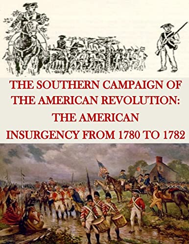 Imagen de archivo de The Southern Campaign of the American Revolution: The American Insurgency from 1780 to 1782 a la venta por Reuseabook