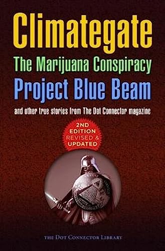 Stock image for Climategate, The Marijuana Conspiracy, Project Blue Beam. for sale by SecondSale