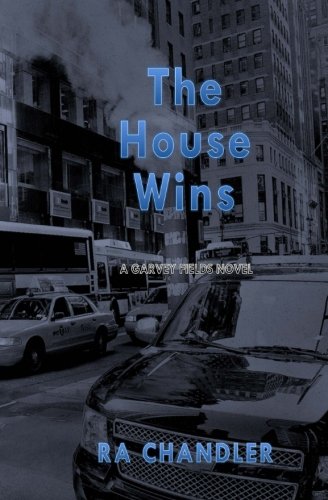 Beispielbild fr The House Wins: A Garvey Fields Mystery zum Verkauf von THE SAINT BOOKSTORE