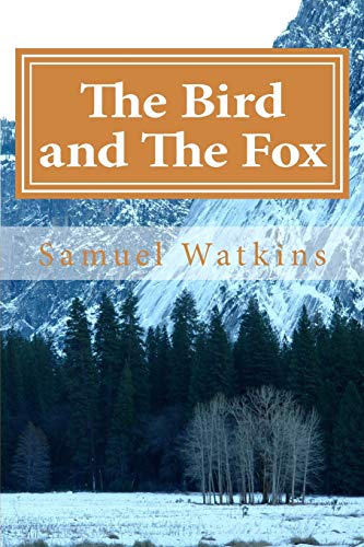 Stock image for The Bird and The Fox: A Dark Fairytale for sale by THE SAINT BOOKSTORE