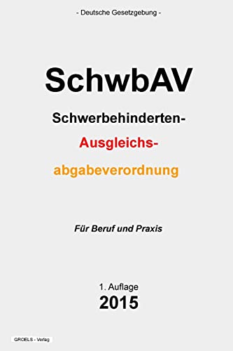 Beispielbild fr SchwbAV: Schwerbehinderten-Ausgleichsabgabeverordnung zum Verkauf von THE SAINT BOOKSTORE