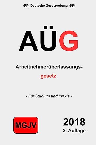 9781511800099: AG - Arbeitnehmerberlassungsgesetz: Gesetz zur Regelung der Arbeitnehmerberlassung