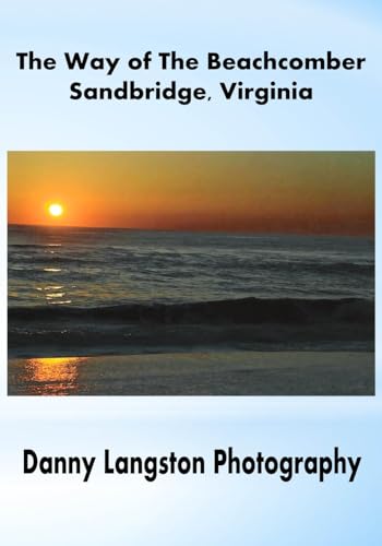 Beispielbild fr The Way of the Beachcomber - Sandbridge, Virginia zum Verkauf von THE SAINT BOOKSTORE