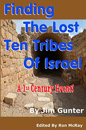 Beispielbild fr Finding The Lost Ten Tribes Of Israel: A 1st Century Event! zum Verkauf von California Books