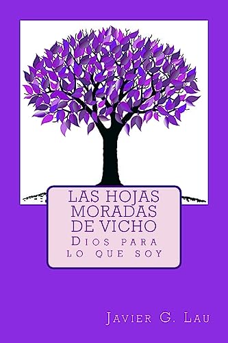 Beispielbild fr Las hojas moradas de Vicho: Dios para lo que soy zum Verkauf von THE SAINT BOOKSTORE