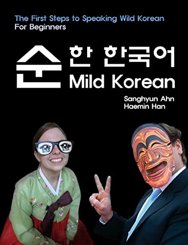 Beispielbild fr Mild Korean: The First Steps to Speak Wild Korean zum Verkauf von THE SAINT BOOKSTORE