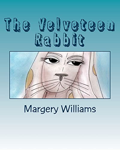 Beispielbild fr The Velveteen Rabbit: Or How Toys Become Real zum Verkauf von ThriftBooks-Atlanta
