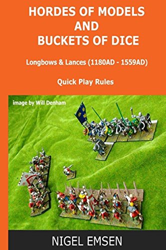 9781511817714: Hordes of Models and Buckets of Dice: Longbows and Lances