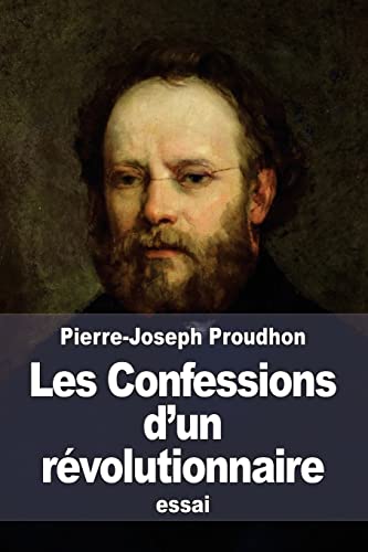 9781511819503: Les Confessions d'un rvolutionnaire: pour servir  l'histoire de la Rvolution de Fvrier (French Edition)