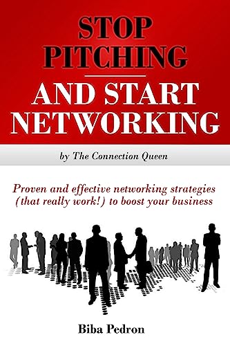 9781511819589: Stop Pitching & Start Networking!: Proven, effective networking strategies (that really work!) to boost your business from The Connection Queen