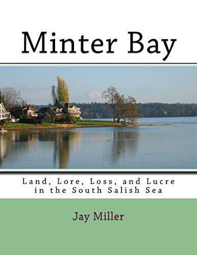 Beispielbild fr Minter Bay: Land, Lore, Loss, and Lucre in the South Salish Sea zum Verkauf von Save With Sam