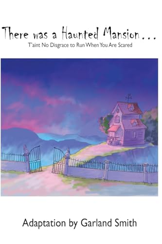 9781511820233: There Was a Haunted Mansion: T'aint No Disgrace To Run When You Are Scared