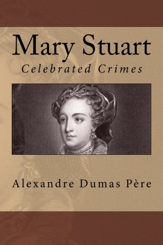 Stock image for Mary Stuart: Celebrated Crimes for sale by Revaluation Books