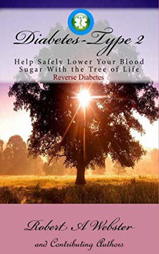Imagen de archivo de Diabetes-type 2: Help Safely Lower Your Blood Sugar With the Tree of Life a la venta por Revaluation Books