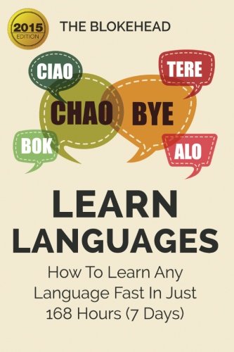 9781511826686: Learn Languages : How To Learn Any Language Fast In Just 168 Hours (7 Days)