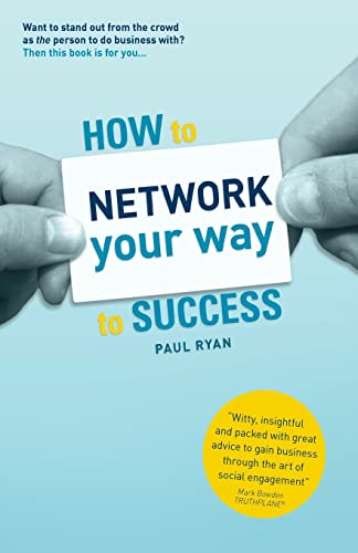 Beispielbild fr How To Network Your Way To Success: Winning Business Through Social Engagement zum Verkauf von WorldofBooks