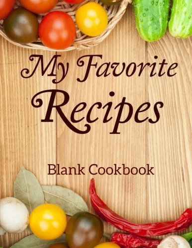 Imagen de archivo de My Favorite Recipes: Blank Cookbook: Volume 2 (Simple Blank Cookbooks ) a la venta por Revaluation Books
