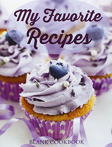 Imagen de archivo de My Favorite Recipes: Blank Cookbook: Volume 5 (Simple Blank Cookbooks-Blueberry Muffin Cupcake Design ) a la venta por Revaluation Books