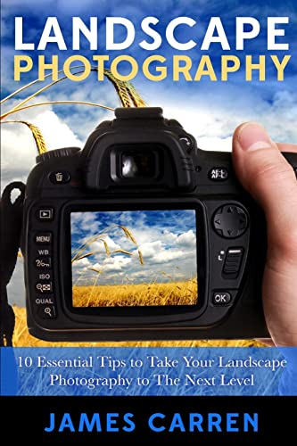 Beispielbild fr Landscape Photography: 10 Essential Tips To Take Your Landscape Photography To The Next Level zum Verkauf von THE SAINT BOOKSTORE