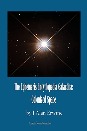 Beispielbild fr The Ephemeris Encyclopedia Galactica: Colonized Space zum Verkauf von AwesomeBooks