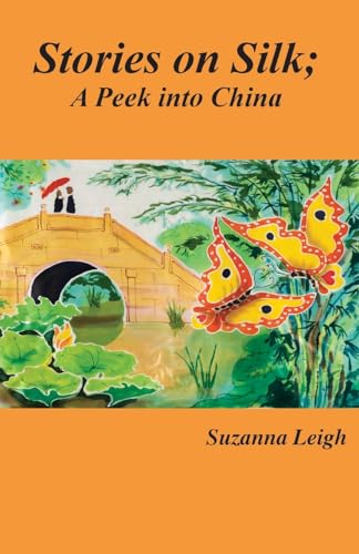 Imagen de archivo de Stories on Silk; a Peek into China a la venta por Vashon Island Books
