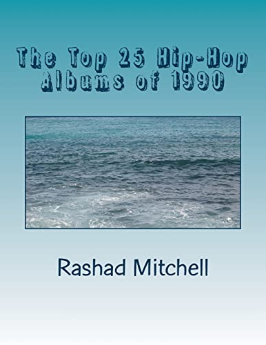 Beispielbild fr The Top 25 Hip-Hop Albums of 1990 zum Verkauf von THE SAINT BOOKSTORE