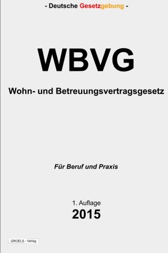 Beispielbild fr Wohn- und Betreuungsvertragsgesetz - WBVG: Wohn- und Betreuungsvertragsgesetz - WBVG zum Verkauf von THE SAINT BOOKSTORE