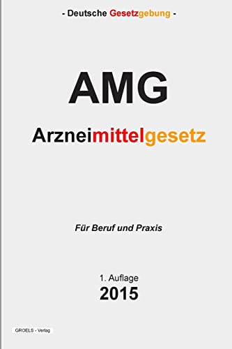 9781511845243: Arzneimittelgesetz: Arzneimittelgesetz - AMG