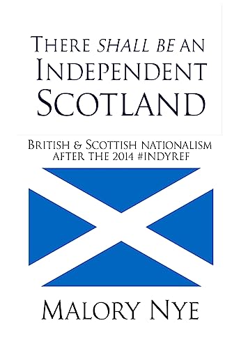 Stock image for There shall be an independent Scotland: British and Scottish nationalism after the 2014 #Indyref for sale by WorldofBooks