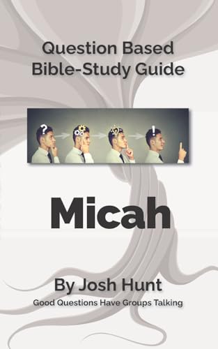 Stock image for Bible Study Guide -- Micah: Good Questions Have Small Groups Talking (Good Questions Have Groups Have Talking) for sale by SecondSale