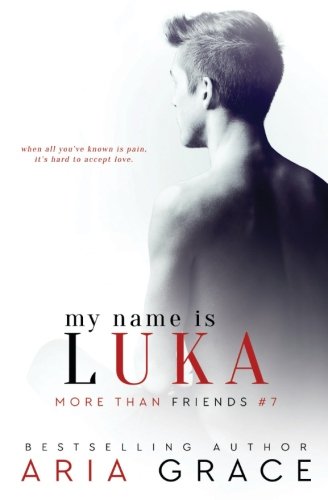 Stock image for My Name is Luka: M/M Romance: Volume 7 (More Than Friends) for sale by Revaluation Books