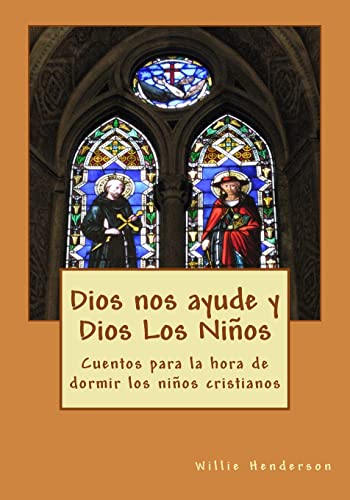 9781511857697: Dios nos ayude y Dios Los Nios: Cuentos para la hora de dormir los nios cristianos (Spanish Edition)