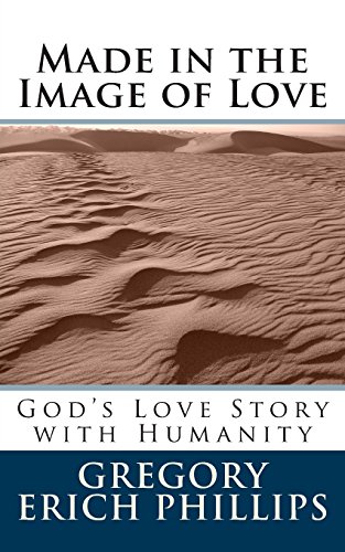 9781511863919: Made in the Image of Love: God's Love Story with Humanity