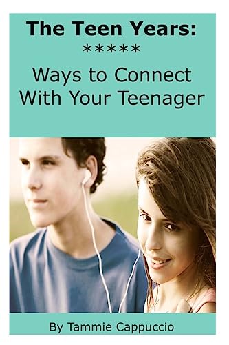 9781511866408: The Teen Years: Ways to Connect With Your Teenager