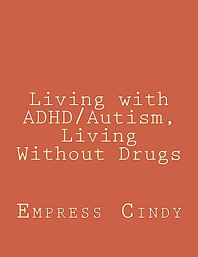 9781511880862: Living with ADHD/Autism, Living Without Drugs