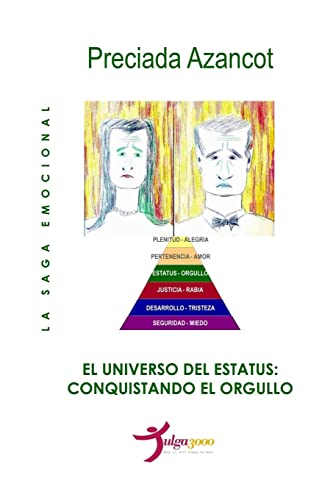 Beispielbild fr El Universo del Estatus: Conquistando el orgullo (La Saga Emocional MAT) (Spanish Edition) zum Verkauf von California Books