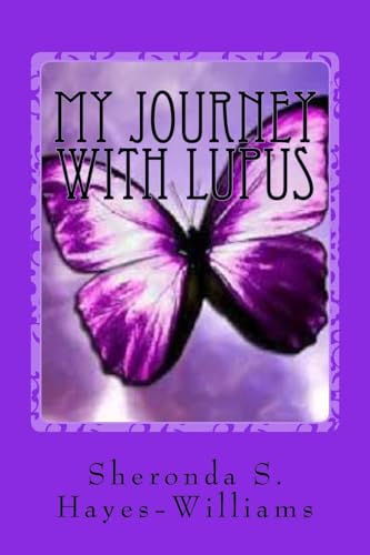 Stock image for My Journey with Lupus: From the Beginning to Now for sale by Red's Corner LLC