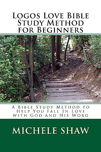 Beispielbild fr Logos Love Bible Study Method for Beginners: A Bible Study Method to Help You Fall In Love with God and His Word zum Verkauf von Lucky's Textbooks