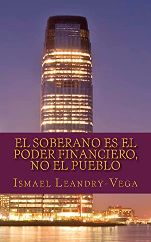 Imagen de archivo de El soberano es el poder financiero, no el pueblo: El nuevo contrato social (Filosofa del Derecho) (Spanish Edition) a la venta por Lucky's Textbooks