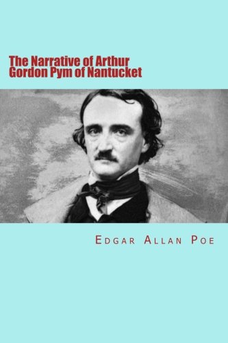 Imagen de archivo de The Narrative of Arthur Gordon Pym of Nantucket a la venta por Revaluation Books