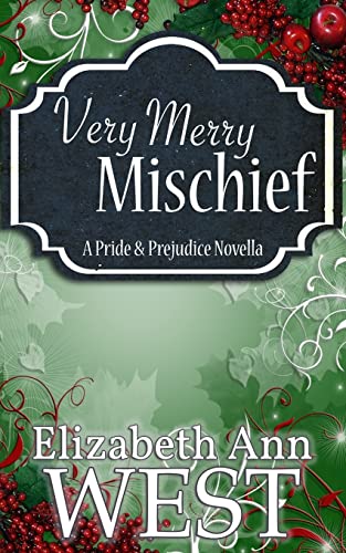 Stock image for Very Merry Mischief: A Pride and Prejudice Novella Variation for sale by THE SAINT BOOKSTORE