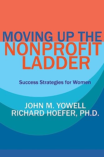 Stock image for Moving Up the Nonprofit Ladder: Success Strategies for Women (CAN-DO) for sale by Lucky's Textbooks